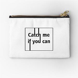 Catch Me If You Can T Shirt Home Decor Wall Art Picture Zipper Pouch
