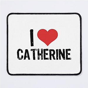 I Love Catherine Mouse Pad