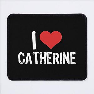 I Love Catherine Mouse Pad