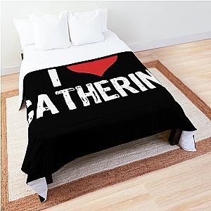 I Love Catherine Comforter