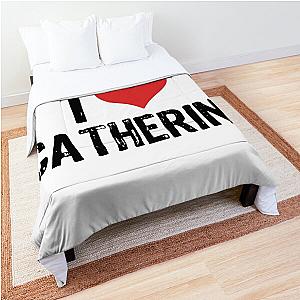 I Love Catherine Comforter