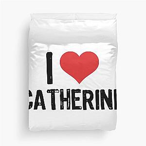 I Love Catherine Duvet Cover