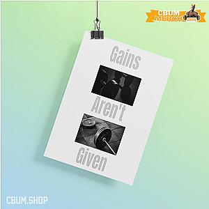 Chris Bumstead Posters - Gains Aren't Given 37 Poster