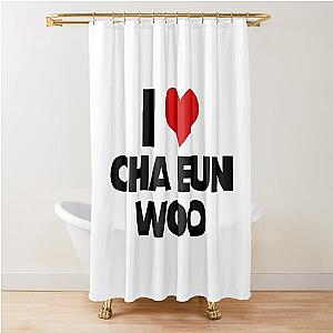 I Love Cha Eun woo	 Shower Curtain