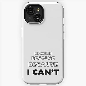 Because Because Because I Can't - Charmed design iPhone Tough Case