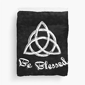 Be Blessed  Charmed Sign  Triquetra  Witches Knot Duvet Cover