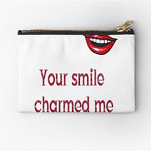 Your smile charmed me Zipper Pouch