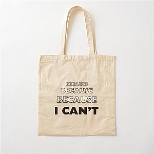 Because Because Because I Can't - Charmed design Cotton Tote Bag