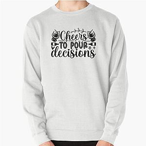 Cheers to wine lovers pullover sweatshirt