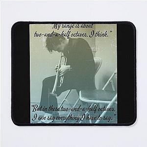 Chet Baker - My range and my inspiration Mouse Pad