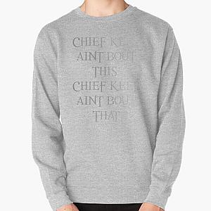 CHIEF KEEF AINT BOUT THIS CHIEF KEEF AINT BOUT THAT - Chief Keef 'Love Sosa' - Silver Pullover Sweatshirt RB0811