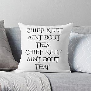 CHIEF KEEF AINT BOUT THIS CHIEF KEEF AINT BOUT THAT - Chief Keef 'Love Sosa' - Black Throw Pillow RB0811
