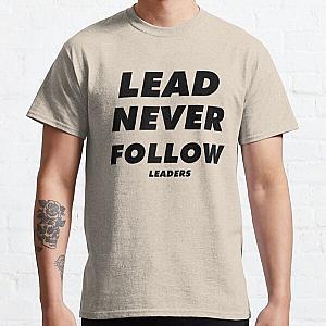 Lead Never Follow- Lead Never Follow Leaders - CHIEF KEEF Lead Never Follow Leaders Classic T-Shirt RB0811