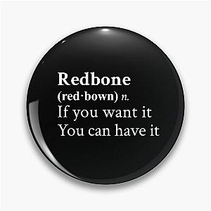 Redbone by Childish Gambino Motivational Quote Black Pin