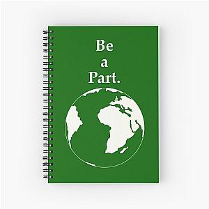 Be a part of our earth. Spiral Notebook