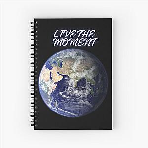 LIVE THE MOMENT LOOK EARTH  Spiral Notebook