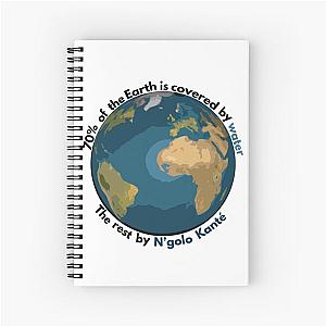 70% of the Earth is covered by water, the rest by N'golo Kanté Spiral Notebook