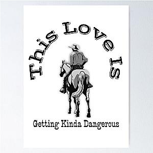 Chris Stapleton White Horse "This Love is Getting Kinda Dangerous" Poster