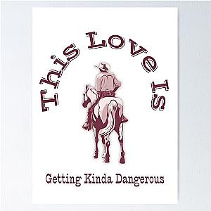 Pink Chris Stapleton Sweater White Horse Lyrics "This Love is Getting Kinda Dangerous" Poster