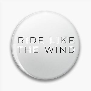 Ride like the wind Christopher Cross Pin