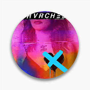 Love Is Dead CHVRCHES Pins