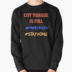 Mask on , Stay home, City morgue   Pullover Sweatshirt RB3107