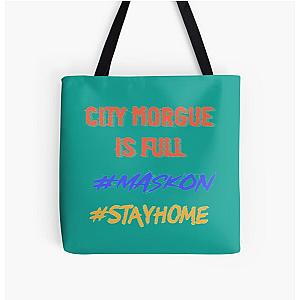 Mask on , Stay home, City morgue   All Over Print Tote Bag RB3107