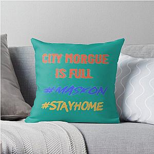 Mask on , Stay home, City morgue   Throw Pillow RB3107