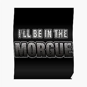 I_ll Be In The Morgue   Poster RB3107