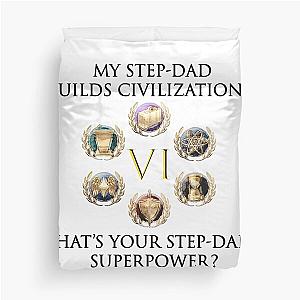 My step dad builds civilizations. What is your step dad's superpower? Duvet Cover