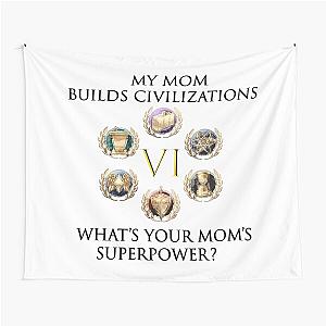 My Mom Builds Civilizations Civilization 6 Tapestry