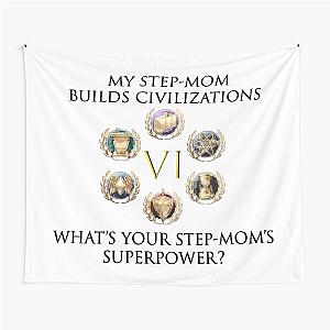 MY step Mother Builds Civilizations Civilization 6 Tapestry