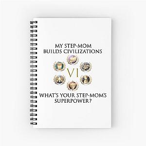 My step-mom builds Civilizations Spiral Notebook