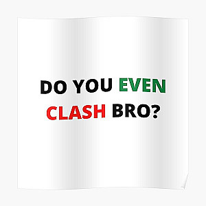 Clash Royale - Do you even clash bro Poster RB2709