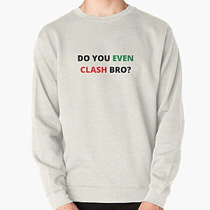 Clash Royale - Do you even clash bro Pullover Sweatshirt RB2709