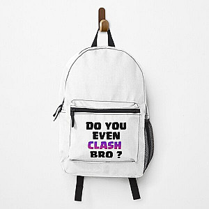 Do You Even Clash Bro ? - Clash Royale/Clash Of Clans Design Backpack RB2709