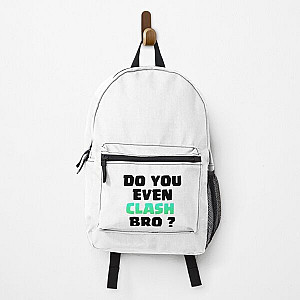 Do You Even Clash Bro ? - Clash Royale/Clash Of Clans Design Backpack RB2709