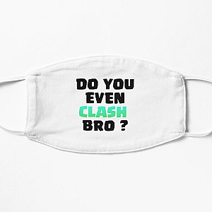 Do You Even Clash Bro ? - Clash Royale/Clash Of Clans Design Flat Mask RB2709