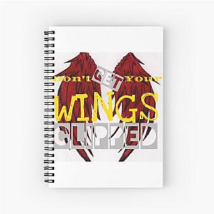 Don't Get Your Wing Clipped Spiral Notebook