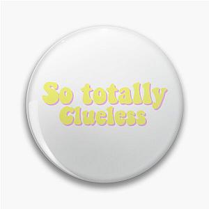 Clueless  Pin