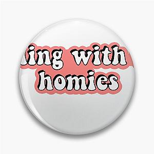 Rolling with the homies Clueless Pin