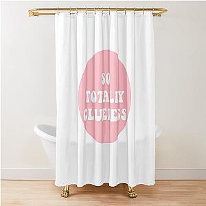 So Totally Clueless  Shower Curtain