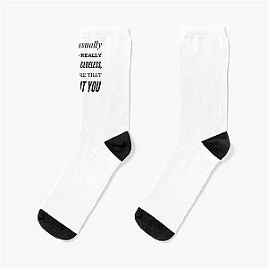 You Usually Sound Really Vague & Clueless, I Admire That About You Socks