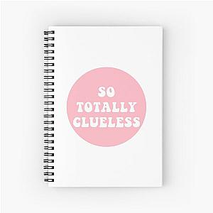 So Totally Clueless  Spiral Notebook