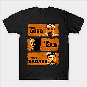 Cobra Kai T-Shirts - The Good The Bad And The Badass Classic T-shirt TP1602