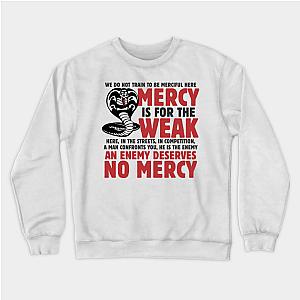 Cobra Kai Sweatshirts - Mercy Is For The Weak Sweatshirt TP1602