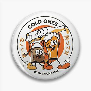 Cold Ones - With Chad and Max Pin