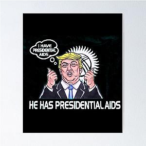 I HAVE PRESIDENTAL AIDS CoolShirtzCold Ones  (REPRODUCTION)   Poster