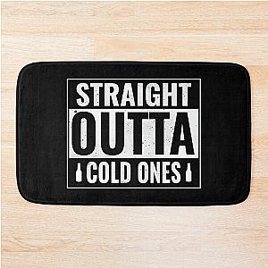 Straight Outta Cold Ones  Bath Mat
