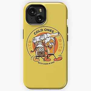 Cold Ones - With Chad and Max iPhone Tough Case